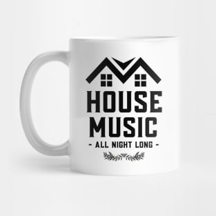 HOUSE MUSIC - All Night Long (black) Mug